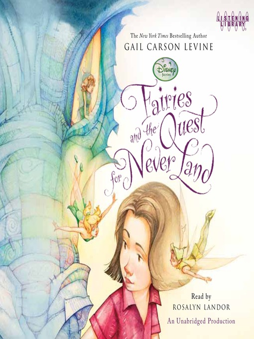 Title details for Fairies and the Quest for Never Land by Gail Carson Levine - Available